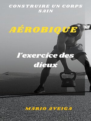 cover image of Aérobique & construire un corps sain